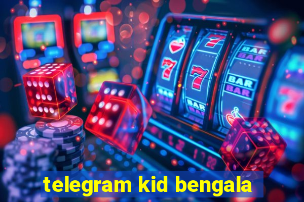 telegram kid bengala